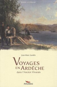 Voyage en Ardèche dans l’ancien Vivarais