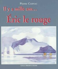 Il y a mille ans… Éric le Rouge