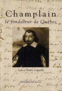 Champlain, le fondateur du Québec
