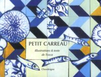 Petit carreau ou l’aventure singulière d’un modeste carreau de céramique promis à un riche avenir
