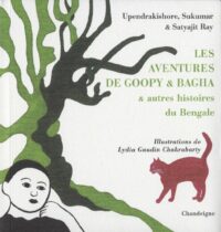 Aventures de Goopy et Bagha & autres histoires du Bengale