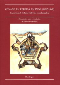 Voyage en Perse & en Inde (1637-1640)