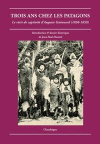 Trois ans chez les Patagons