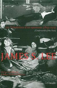 Les Tribulations d’un opiomane (1895-1915)