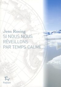 Si nous nous réveillons par temps calme…