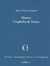 Musset, l’orphelin de Venise