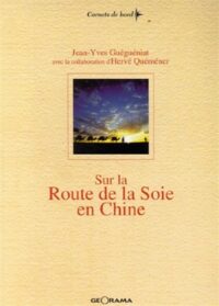 Sur la route de la soie en Chine