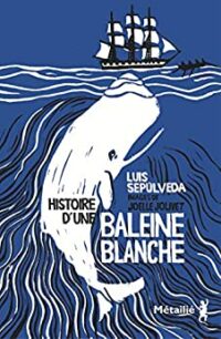 Histoire d’une baleine blanche