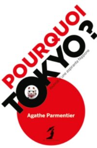 Pourquoi Tokyo ?
