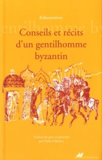 Conseils et récits d’un gentilhomme byzantin