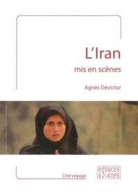 L’Iran mis en scènes