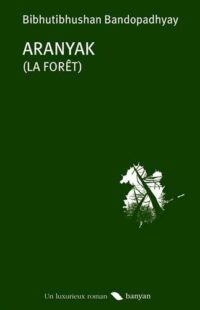 Aranyak (la forêt)