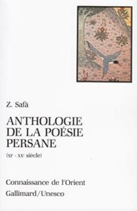 Anthologie de la poésie persane (XIe-XXe siècle)